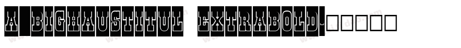 a_BighausTitul ExtraBold字体转换